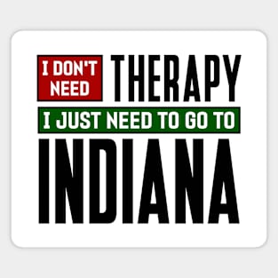 I don't need therapy, I just need to go to Indiana Magnet